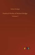Poetical Works of Robert Bridge: Volume 5 (en Inglés)