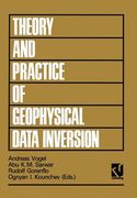 Theory and Practice of Geophysical Data Inversion: Proceedings of the 8th International Mathematical Geophysics Seminar on Model Optimization in Explo