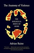 The Anatomy of Violence: The Biological Roots of Crime (en Inglés)