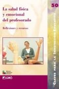 La salud física y emocional del profesorado. reflexiones y recursos