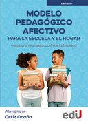 Modelo pedagógico afectivo para la escuela y el hogar (in Spanish)