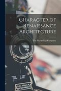 Character of Renaissance Architecture (en Inglés)