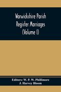 Warwickshire Parish Register Marriages (Volume I) (en Inglés)