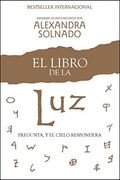 El Libro de la Luz: Pregunta, y el Cielo Responderá