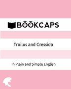 Troilus and Cressida In Plain and Simple English (A Modern Translation and the Original Version) (Classics Retold)