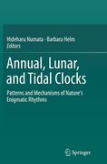 Annual, Lunar, and Tidal Clocks: Patterns and Mechanisms of Nature's Enigmatic Rhythms (en Inglés)