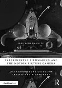 Experimental Filmmaking and the Motion Picture Camera: An Introductory Guide for Artists and Filmmakers (en Inglés)