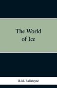 The World of Ice (en Inglés)