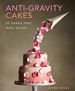 Anti Gravity Cakes: 25 Bakes That Defy Belief