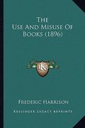 the use and misuse of books (1896) (en Inglés)