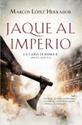 Jaque al Imperio. La Caida de Roma ii