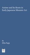 Anime and Its Roots in Early Japanese Monster Art (en Inglés)