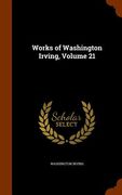 Works of Washington Irving, Volume 21 (en Inglés)