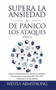 Supera la Ansiedad y los Ataques de Pánico (2 en 1): Supera tu Ansiedad Social (en las Relaciones) y la Depresión de Forma Natural con las Terapias (Tcc, tdc y Act), Meditaciones y una Vida Saludable