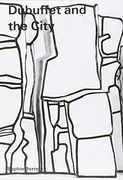 Dubuffet and the City: People, Place, and Urban Space 