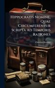Hippocratis Nomine, Quae Circumferentur Scripta ad Temporis Rationes (en Latin)