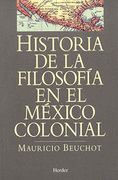 Historia De La Filosofía En El México Colonial