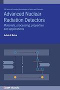 Advanced Nuclear Radiation Detectors: Materials, Processing, Properties and Applications (Iph005) (en Inglés)