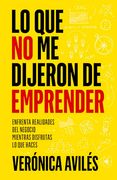 Lo que no me Dijeron de Emprender