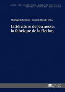 Litt'rature de Jeunesse: La Fabrique de la Fiction(Peter Lang) (en Francés)