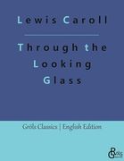 Through the Looking Glass: Behind the Mirrors. An Alice in Wonderland - Adventure