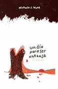 Un día Para ser Naranja: Poemas (in Spanish)