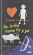 Un Indio Como tú y yo