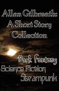 allan gilbreath: a short story collection (en Inglés)