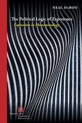 The Political Logic of Experience: Expression in Phenomenology (Perspectives in Continental Philosophy) (en Inglés)