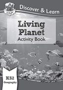 New ks2 Discover & Learn: Geography - Living Planet Activity Book (Cgp ks2 Geography) 