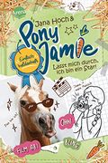 Pony Jamie Einfach Heldenhaft! (3). Lasst Mich Durch, ich bin ein Star! Band 3 der Pferdebuchreihe ab 9 Jahren Hoch, Jana; Jamie and Vath, Clara (en Alemán)