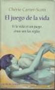 El juego de la vida. Si la vida es un juego, éstas son las reglas