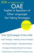 OAE English to Speakers of Other Languages Test Taking Strategies: OAE 021 - Free Online Tutoring - New 2020 Edition - The latest strategies to pass y