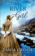 THE RIVER GIRL a compelling saga of love, loss and self-discovery (en Inglés)