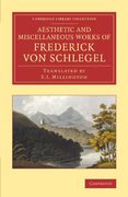 The Aesthetic and Miscellaneous Works of Frederick von Schlegel (Cambridge Library Collection - Literary Studies) 