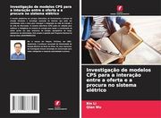 Investigação de Modelos cps Para a Interação Entre a Oferta e a Procura no Sistema Elétrico (en Portugués)