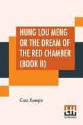 Hung Lou Meng Or The Dream Of The Red Chamber (Book II): A Chinese Novel In Two Books - Book I, Translated By H. Bencraft Joly (en Inglés)