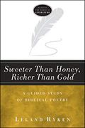 Sweeter Than Honey, Richer Than Gold: A Guided Study of Biblical Poetry (Reading the Bible as Literature) (en Inglés)