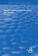 Women's Perspectives on Drugs and Alcohol: The Vicious Circle (en Inglés)