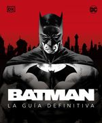 Batman: La Guia Definitiva