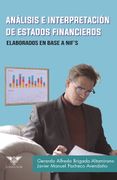 Análisis e Interpretación de Estados Financieros: Elaborados en Base a nif