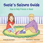 Suzie's Seizure Guide: How to Help Friends in Need (en Inglés)