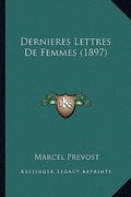 Dernieres Lettres De Femmes (1897) (en Francés)