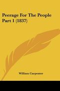 peerage for the people part 1 (1837) (en Inglés)