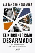 El Kirchnerismo Desarmado