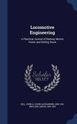 Locomotive Engineering: A Practical Journal of Railway Motive Power and Rolling Stock