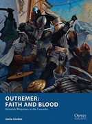 Outremer: Faith and Blood: Skirmish Wargames in the Crusades (Osprey Wargames)