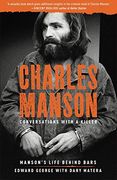Charles Manson: Conversations With a Killer, Volume 2: Manson's Life Behind Bars (en Inglés)