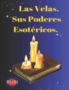 Las Velas. Sus Poderes Esotéricos.