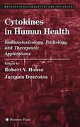 cytokines in human health,immunotoxicology, pathology, and therapeutic applications